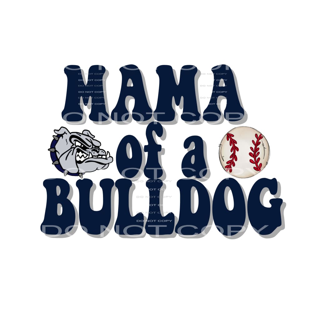 Mama of a BULLDOG sports baseball # 12037 Sublimation