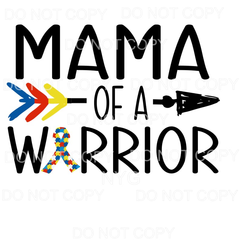 Mama Of A Warrior Autism Arrow Sublimation transfers - Heat