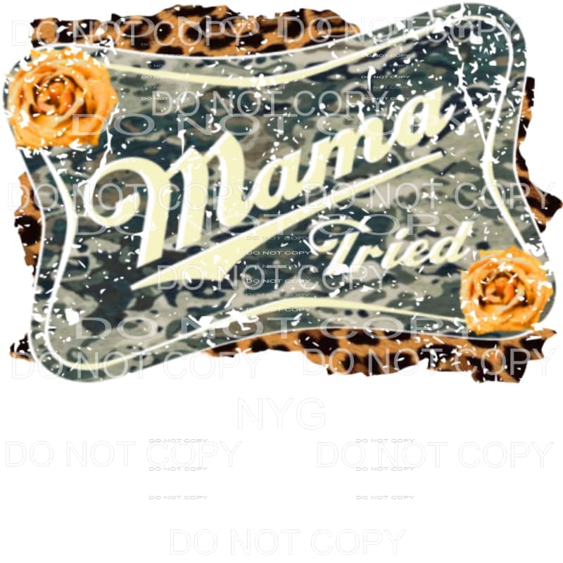 Mama Tried Camo and leopard Sublimation transfers - Heat