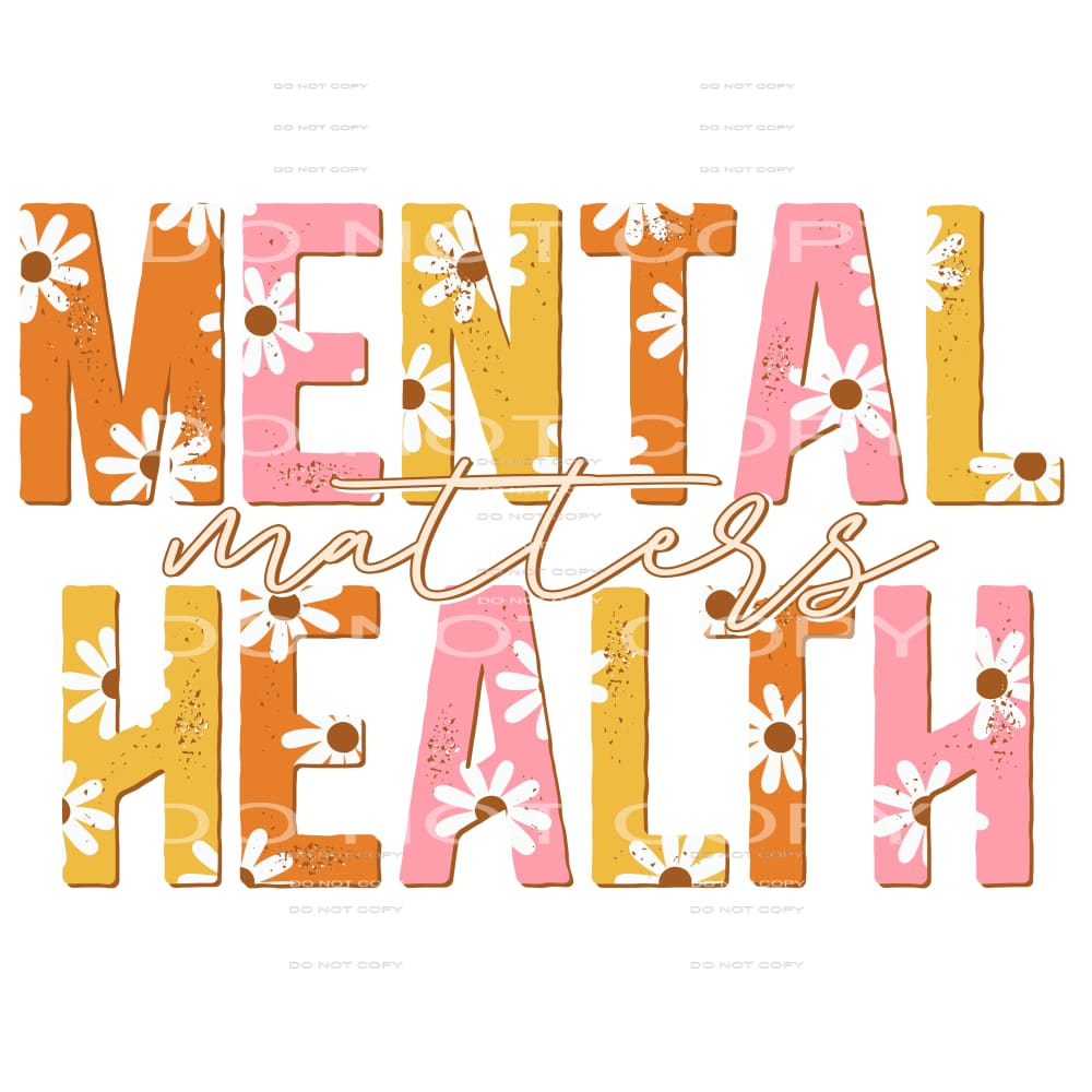 mental health matters #4781 Sublimation transfers - Heat