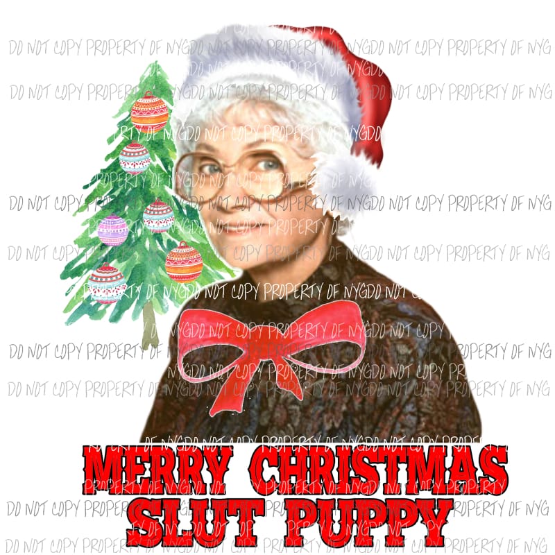 Merry Christmas Slut Puppy Golden Girls Sublimation transfers Heat Transfer