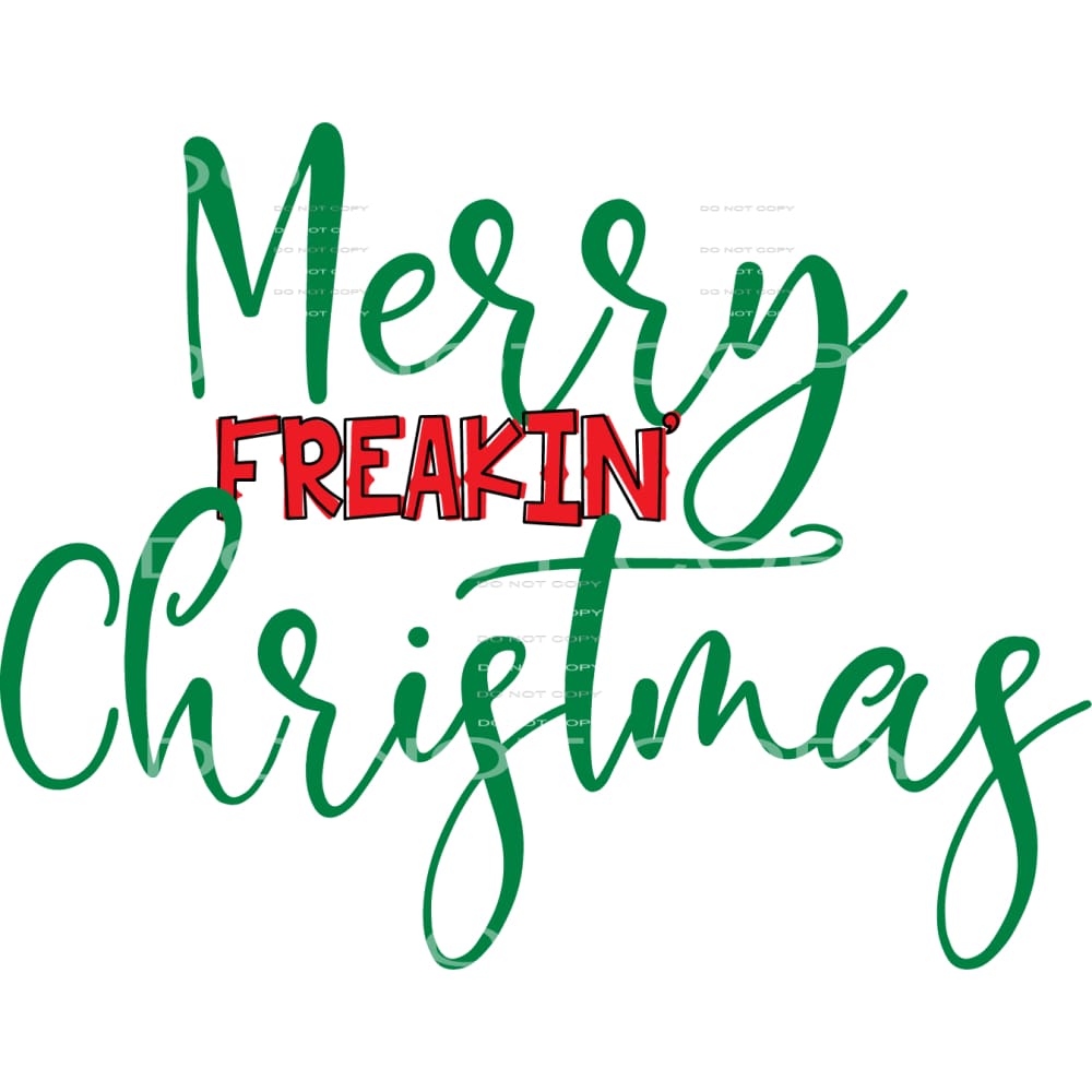 Merry freakin Christmas #7491 Sublimation transfers - Heat