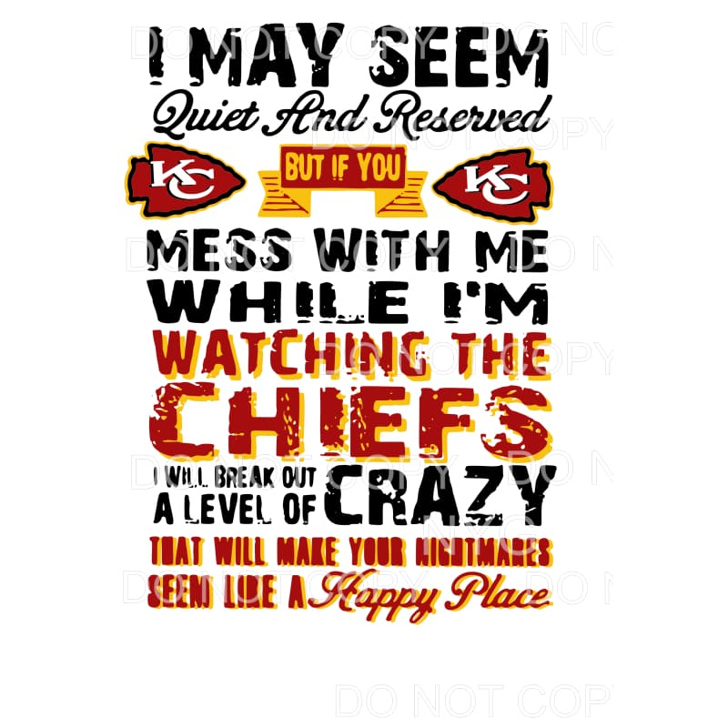 Mess With Me While I Am Watching The Chiefs KC Kansas City