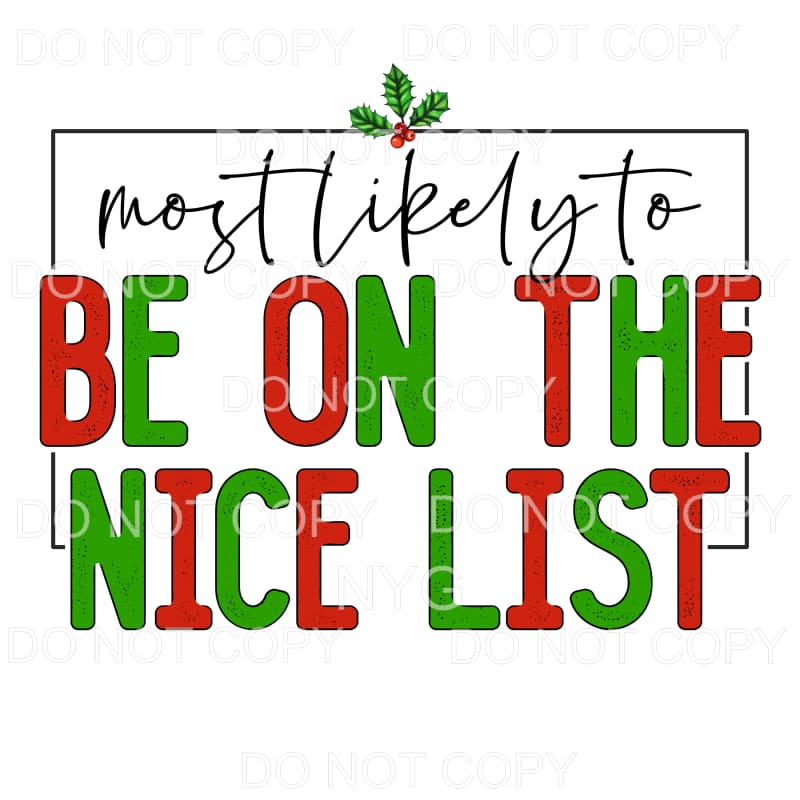 Most Likely To Be On The Nice List #1127 Sublimation
