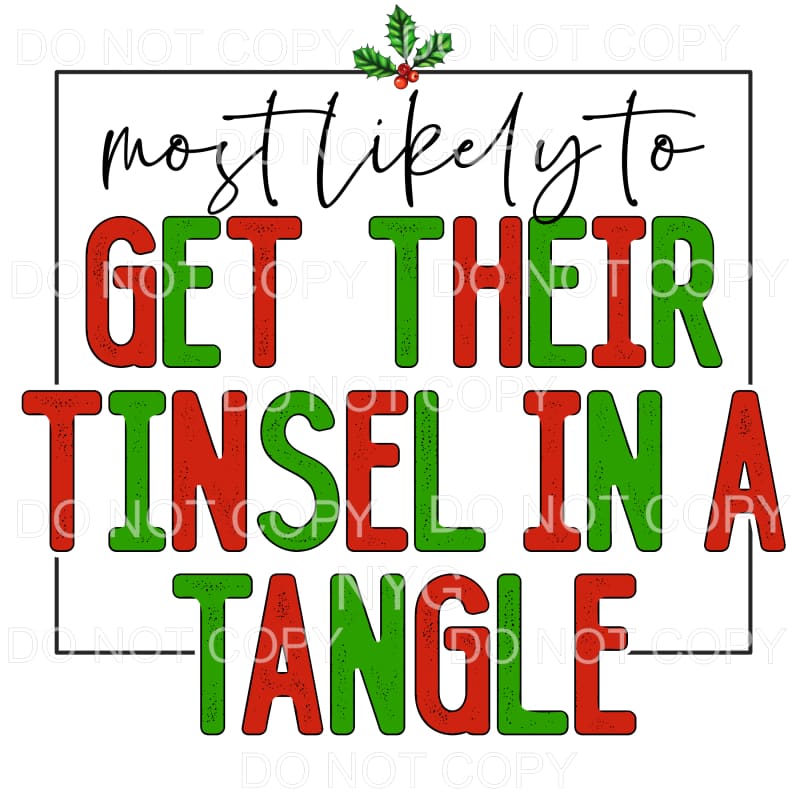 Most Likely To Get Their Tinsel In A Tangle #1130