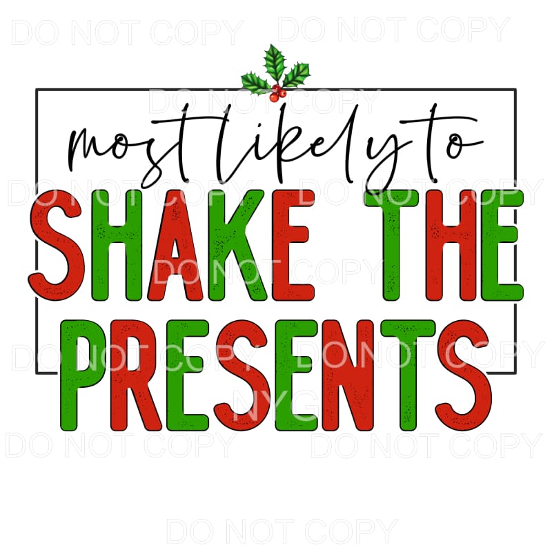 Most Likely To Shake The Presents #1131 Sublimation