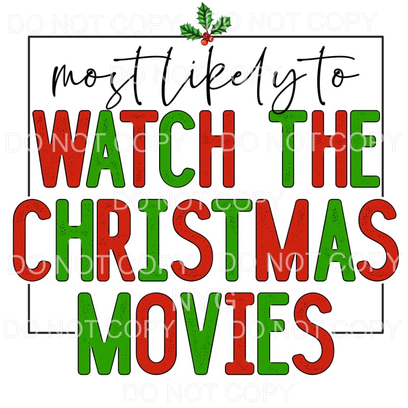 Most Likely To Watch The Christmas Movies #1135 Sublimation