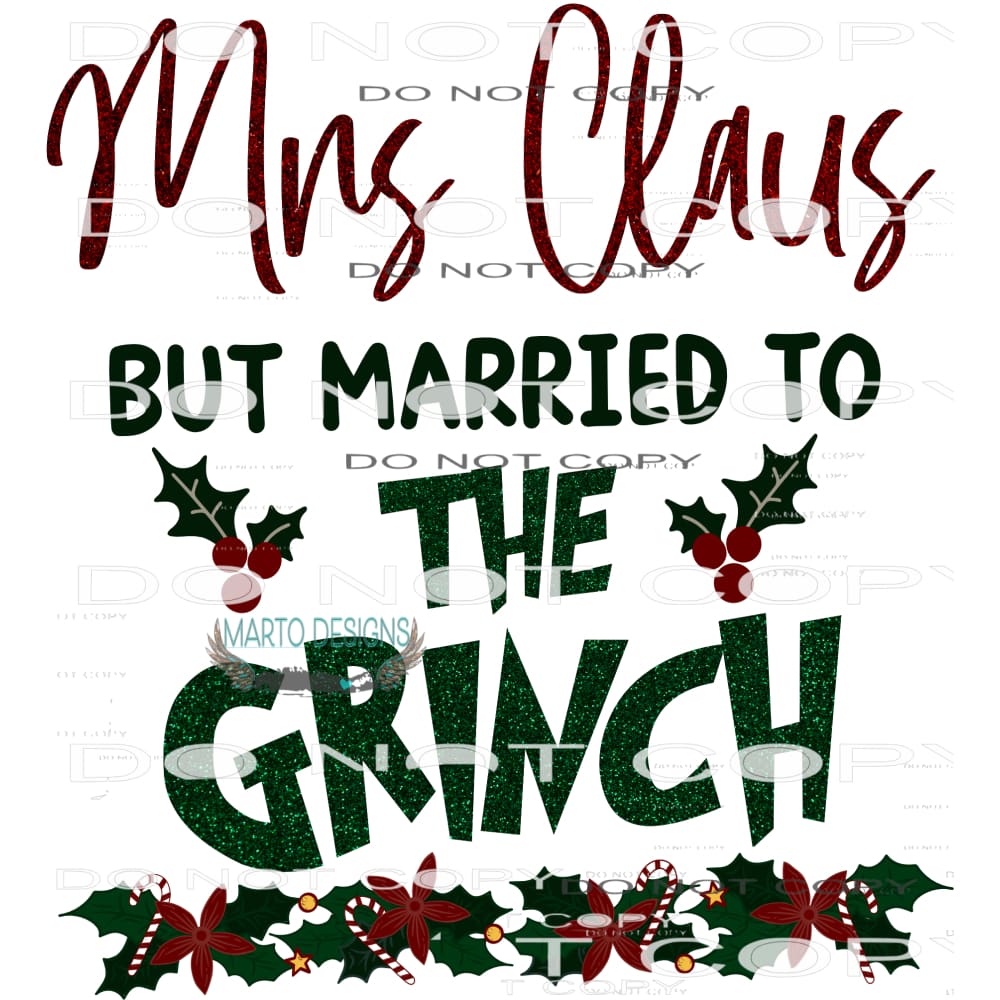 Mrs. Claus But Married To The Grinch #7107 Sublimation