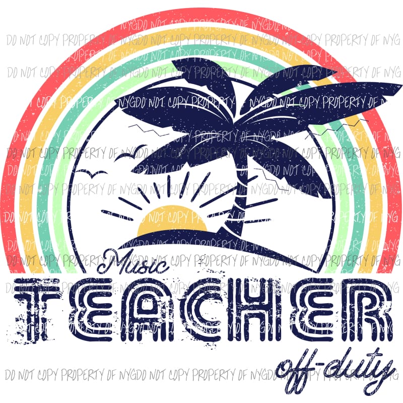 Music Teacher off duty Sublimation transfers Heat Transfer