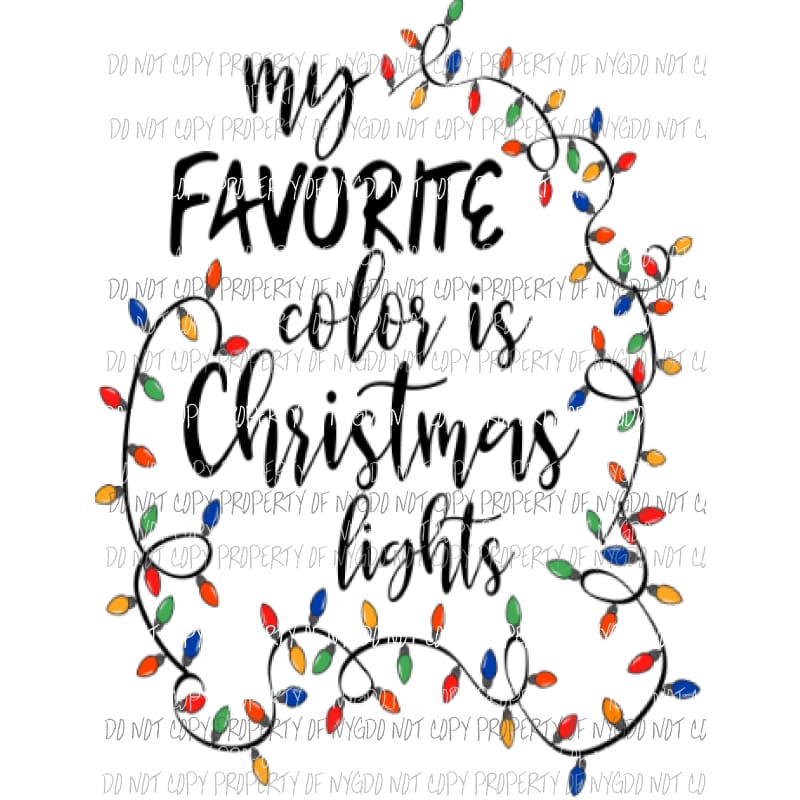 My favorite color is Christmas Lights #2 Sublimation transfers Heat Transfer
