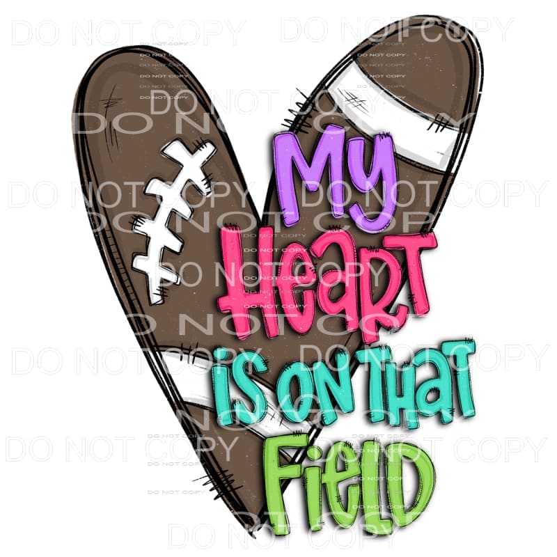 My Heart Is On That Field Football Heart Sublimation