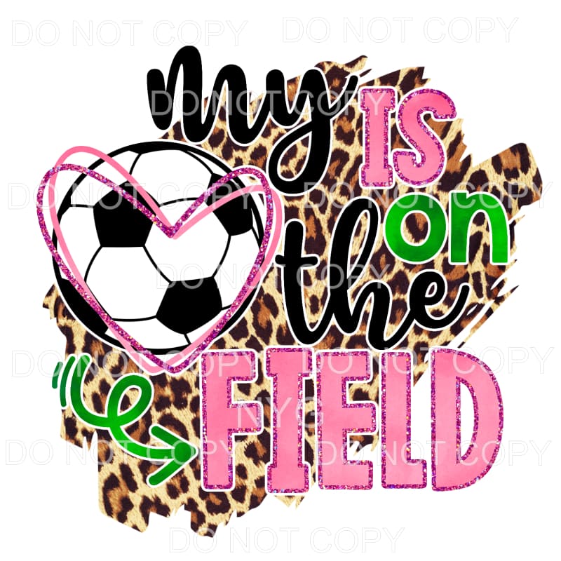 My Heart Is On The Field Soccer Pink Leopard #1432