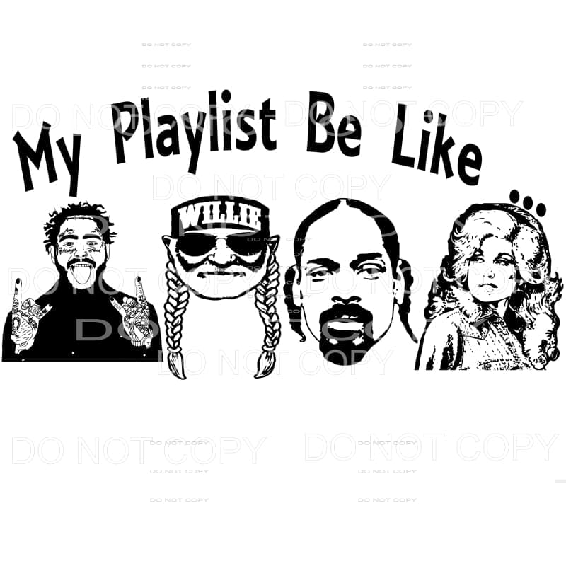 My Play List Be Like # 2 Sublimation transfers - Heat