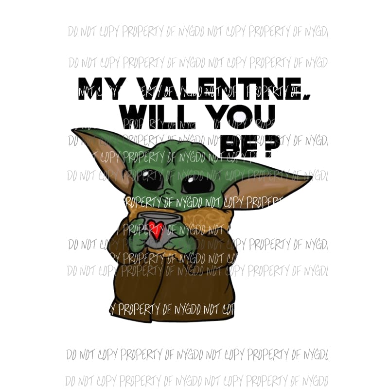 My Valentine Will You Be #2 yoda star wars Sublimation transfers Heat Transfer