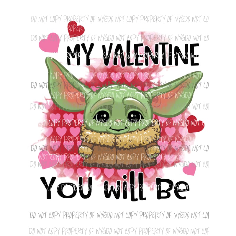 My Valentine You Will Be #2 baby yoda star wars hearts Sublimation transfers Heat Transfer