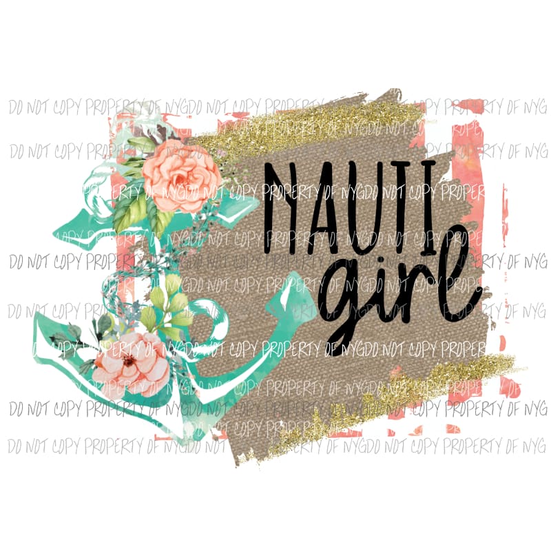 Nauti Girl nautical anchor flowers Sublimation transfers Heat Transfer