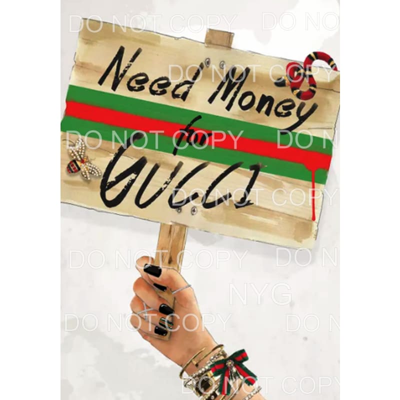 Need Money For Gucci Sign Sublimation transfers - Heat