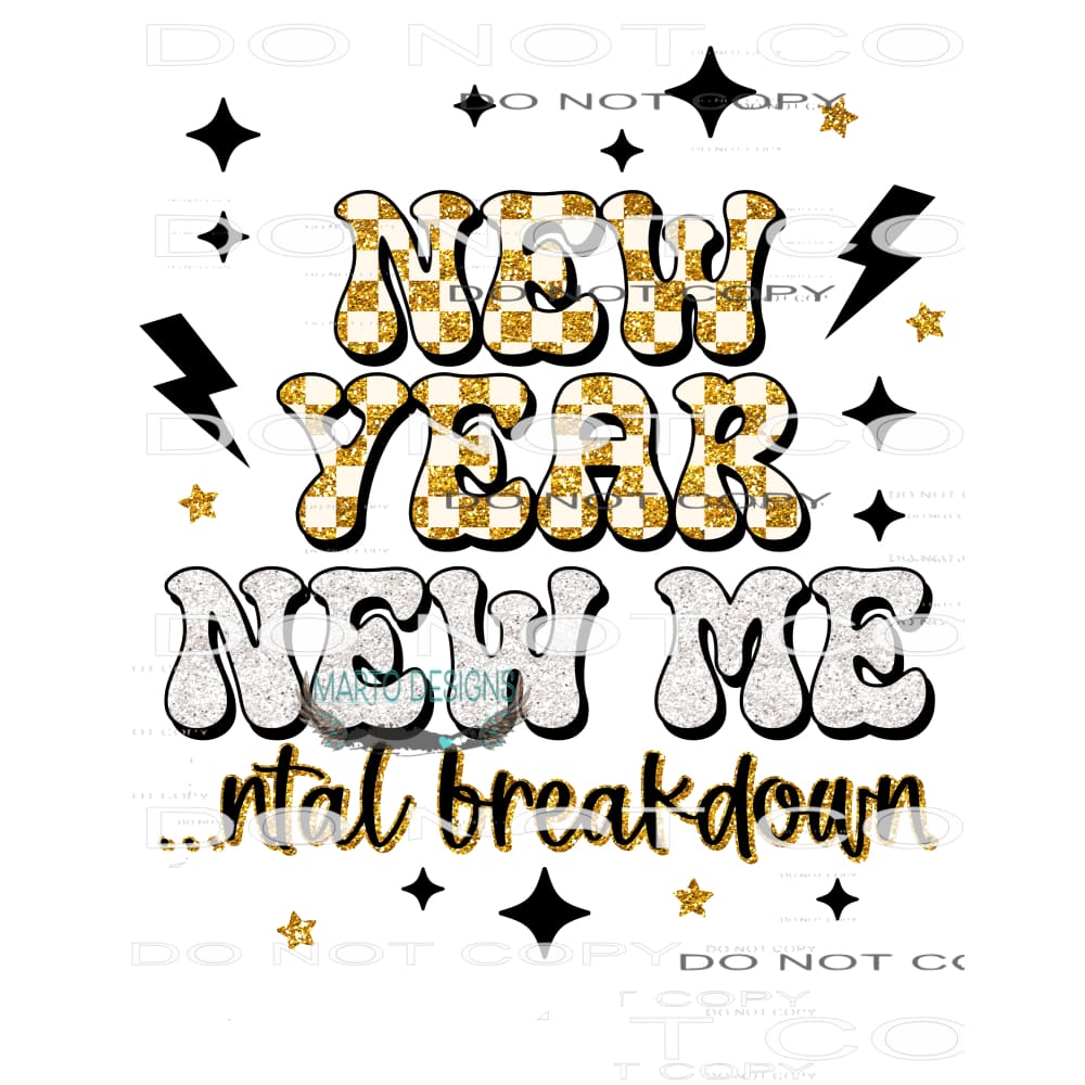 New Year New Mental Breakdown #8773 Sublimation transfers -