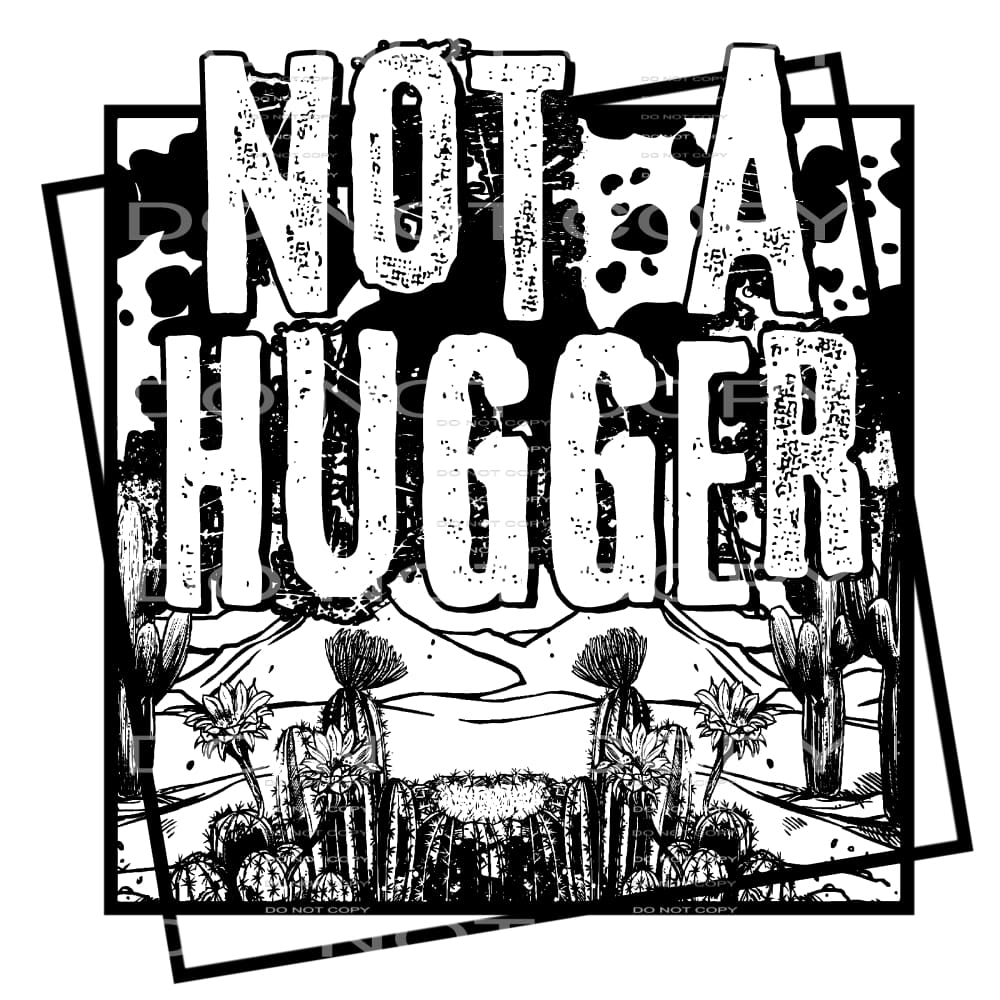 not a hugger #4651 Sublimation transfers - Heat Transfer