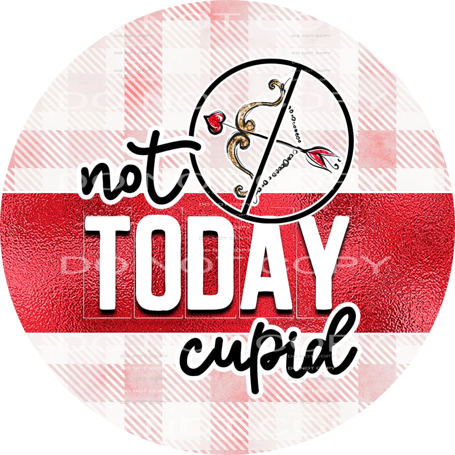 Not Today Cupid Arrow Plaid Circle Valentines Day #2601