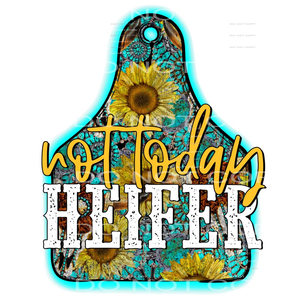 Not Today Heifer Yellow Turquoise Sunflowers Cow Tag #2427