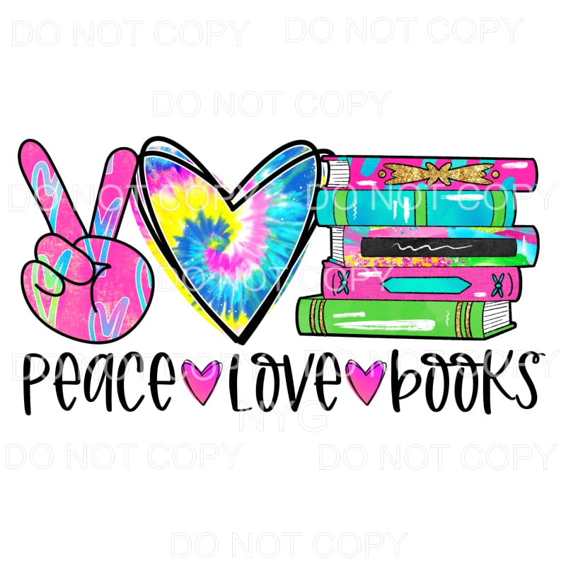 Peace Love Books Colorful Tie Dye Sublimation transfers -