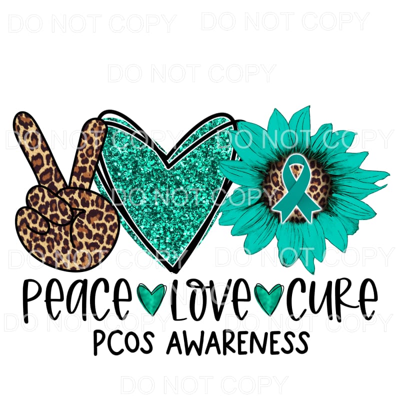 Peace Love Cure PCOS Awareness Sunflower Sublimation