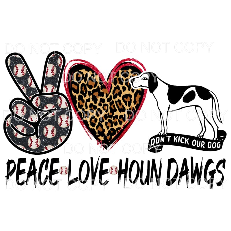 Peace Love Houn Dawgs Baseball #1 Sublimation transfers -