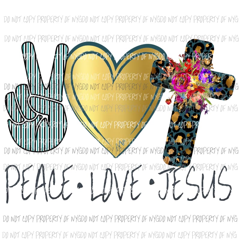 Peace Love Jesus teal Sublimation transfers Heat Transfer