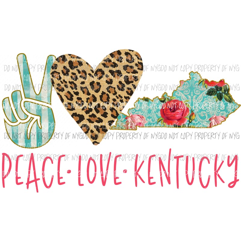 Peace Love Kentucky Sublimation transfers Heat Transfer