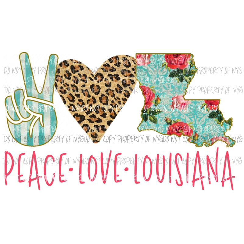 Peace Love Louisiana Sublimation transfers Heat Transfer