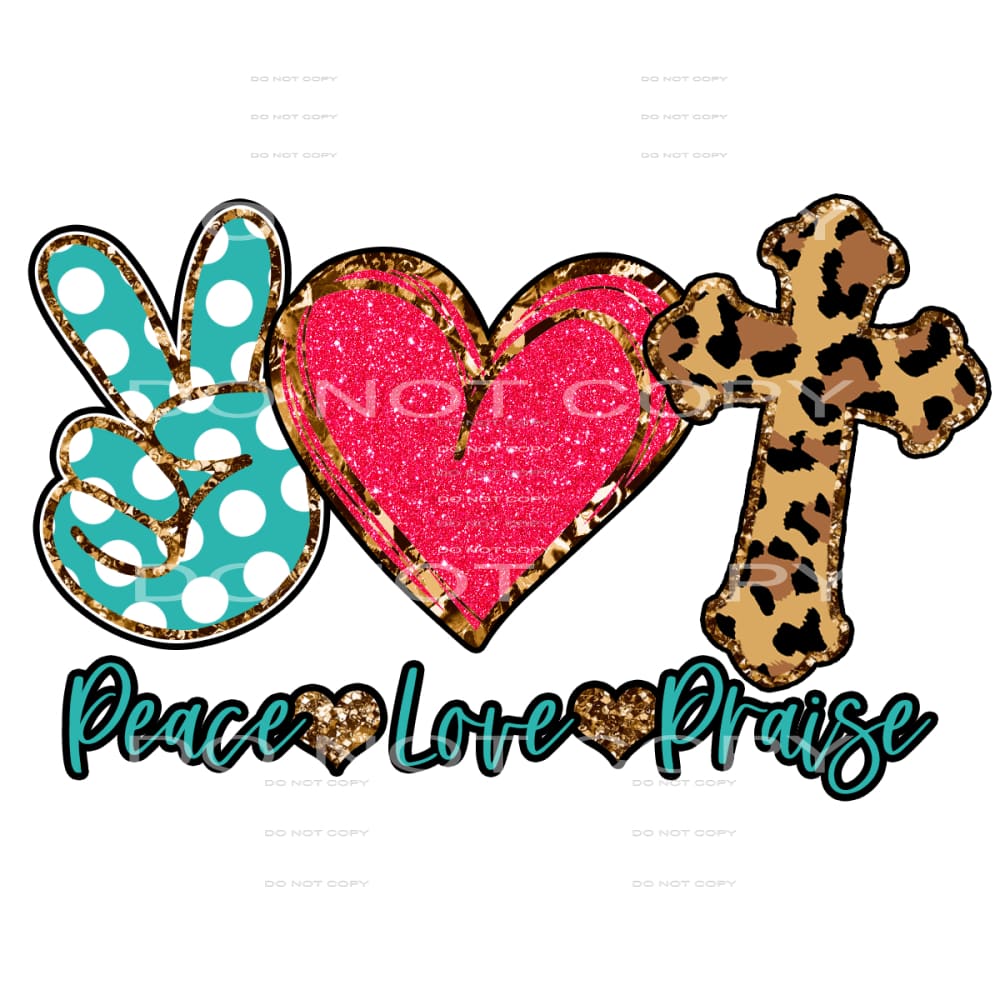 peace love praise #6271 Sublimation transfers - Heat