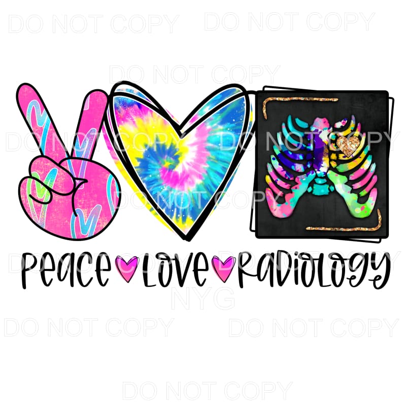 Peace Love Radiology Colorful Tie Dye Sublimation transfers