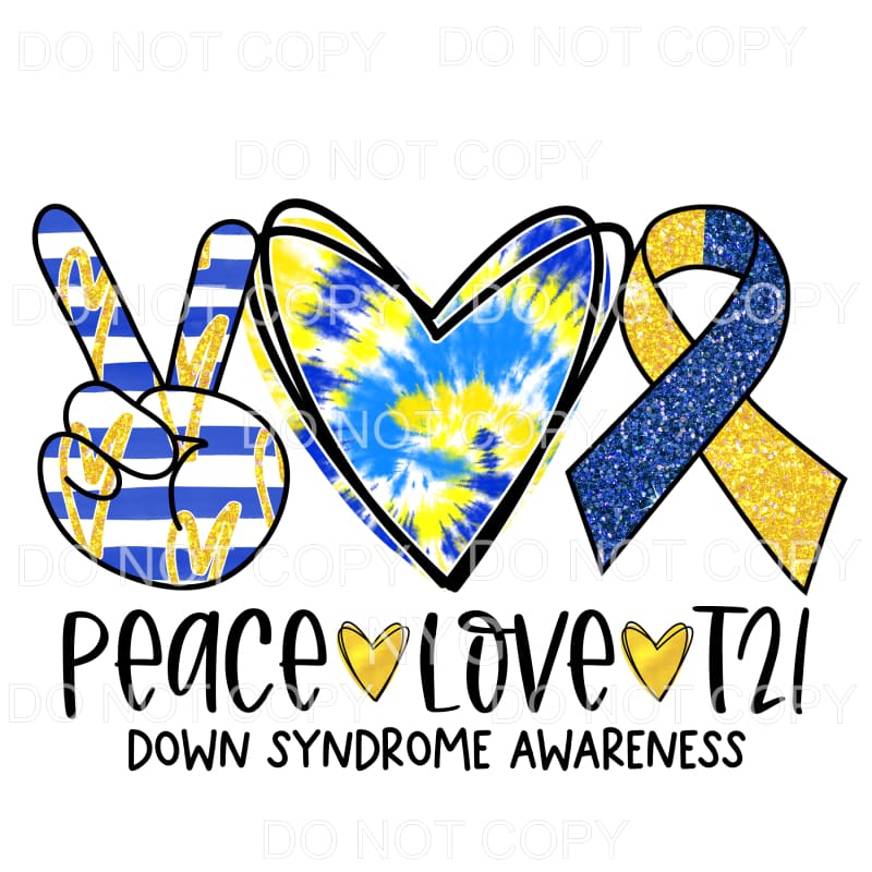 Peace Love T21 Down Syndrome Awareness Tie Dye Sublimation