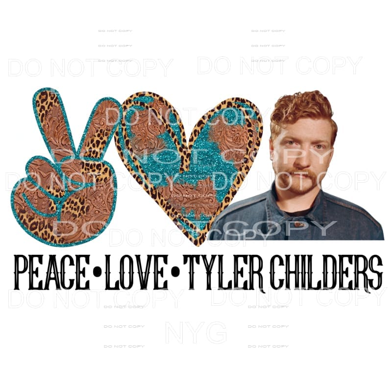 Peace Love Tyler Childers Sublimation transfers - Heat