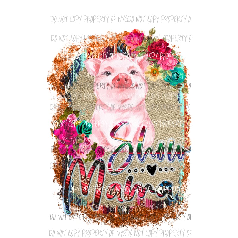 Pig Show Mama floral frame Sublimation transfers Heat Transfer