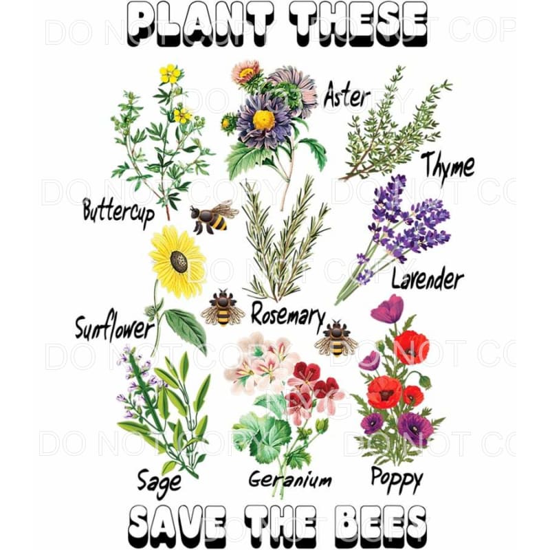 Plant These Save The Bees Flowers Sublimation transfers -