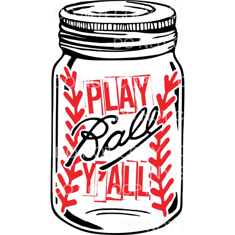 Play Ball Y’all Baseball Mason Jar Sublimation transfers -