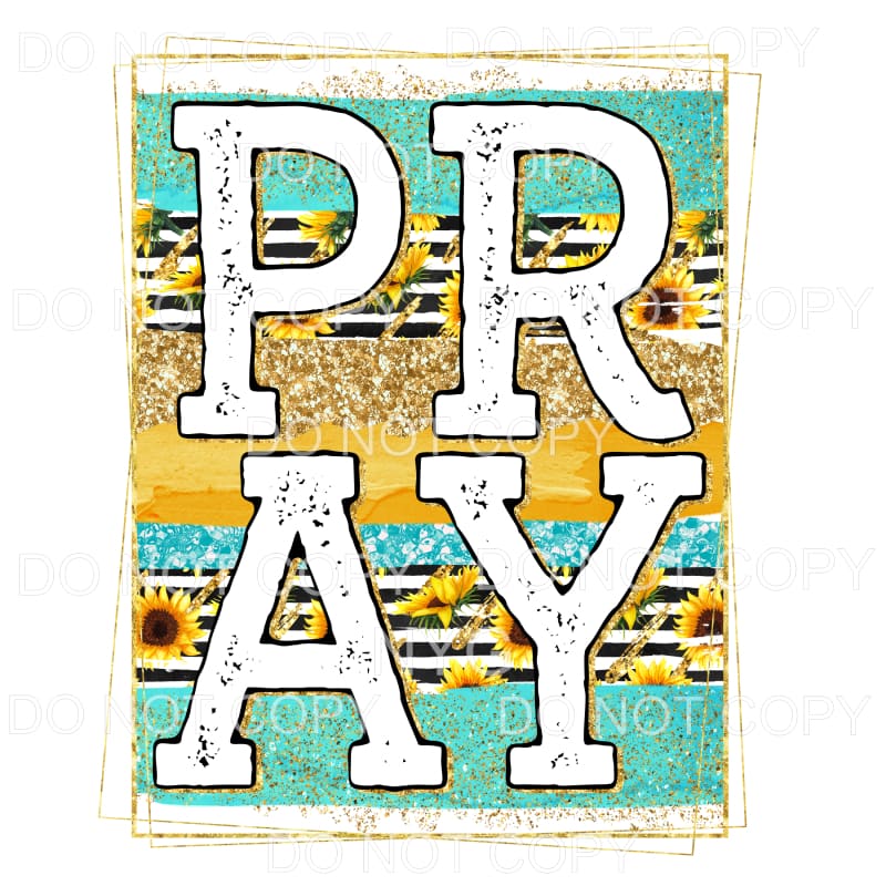 Pray Turquoise Sunflowers Gold Sublimation transfers - Heat