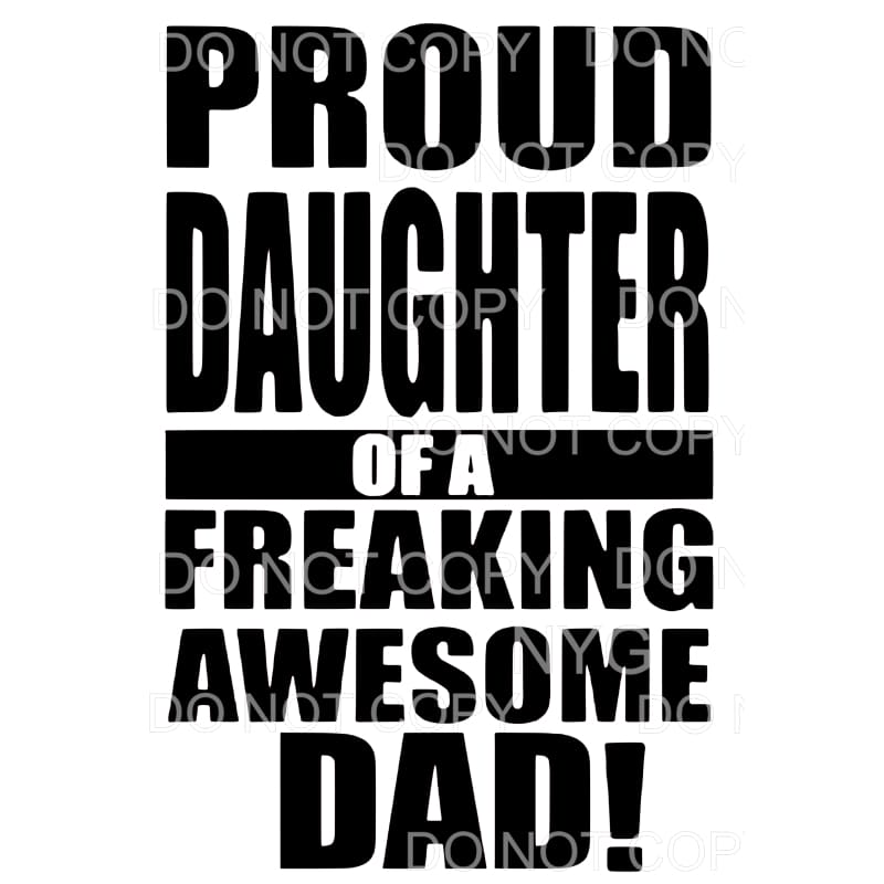 Proud Daughter Of A Freaking Awesome Dad Sublimation