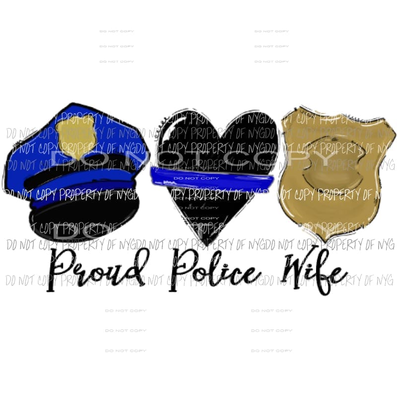 Proud Police Wife Sublimation transfers Heat Transfer