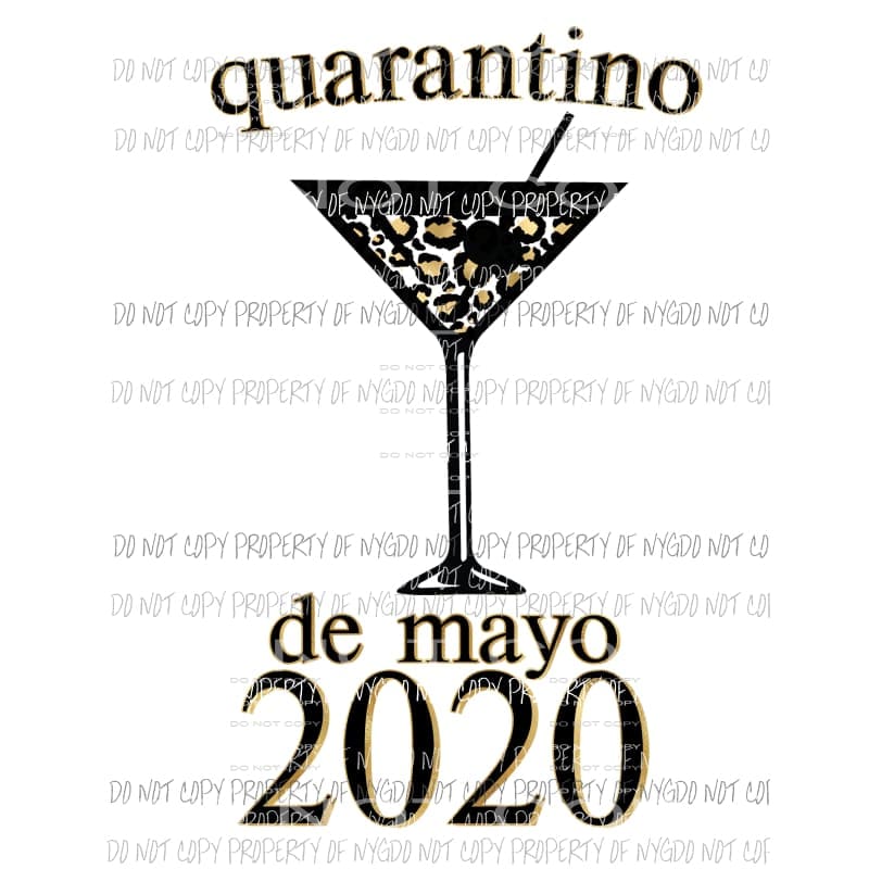 Quarantine De Mayo 2020 #1 leopard martini glass Sublimation transfers Heat Transfer