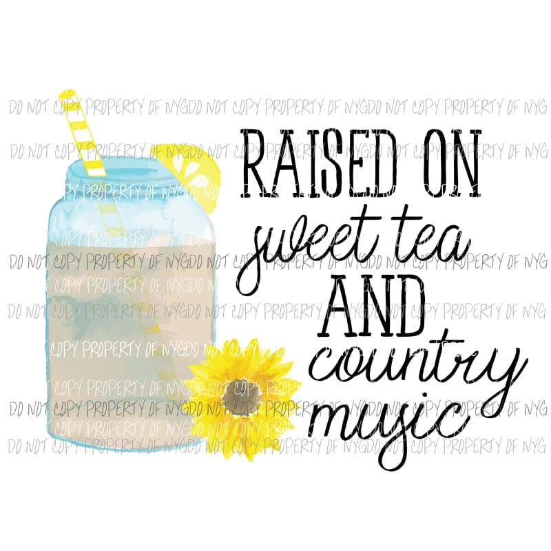 Raised On Sweet Tea and Country Music straw lemon sunflower Sublimation transfers Heat Transfer