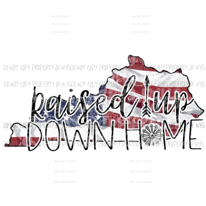 Raised Up Down Home KY Sublimation transfers Heat Transfer