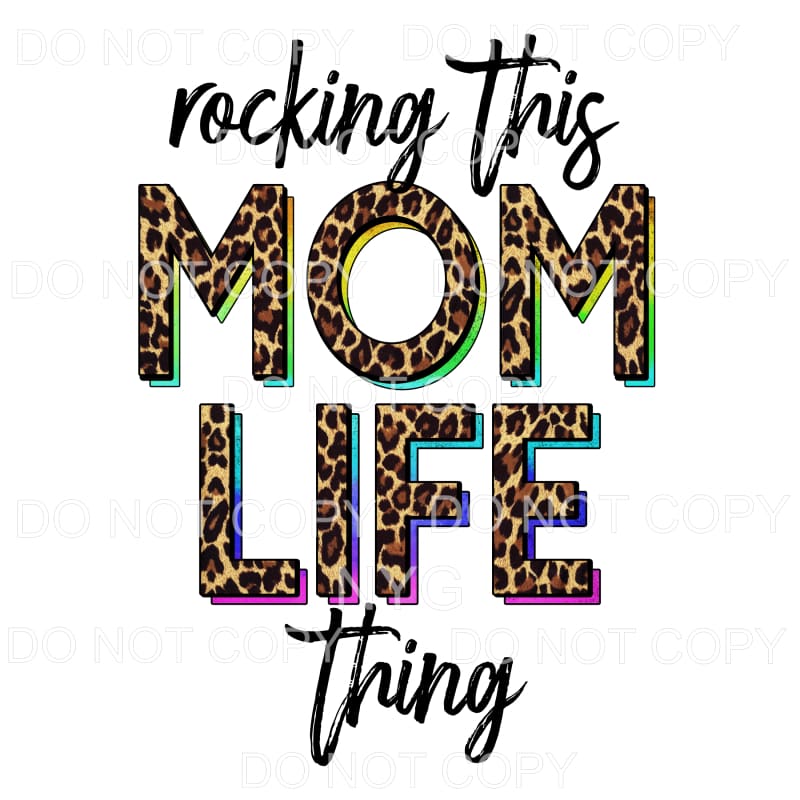 Rocking This Mom Life Thing Leopard Rainbow Sublimation