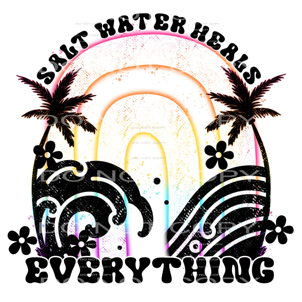 saltwater heals everything #7021 Sublimation transfers -