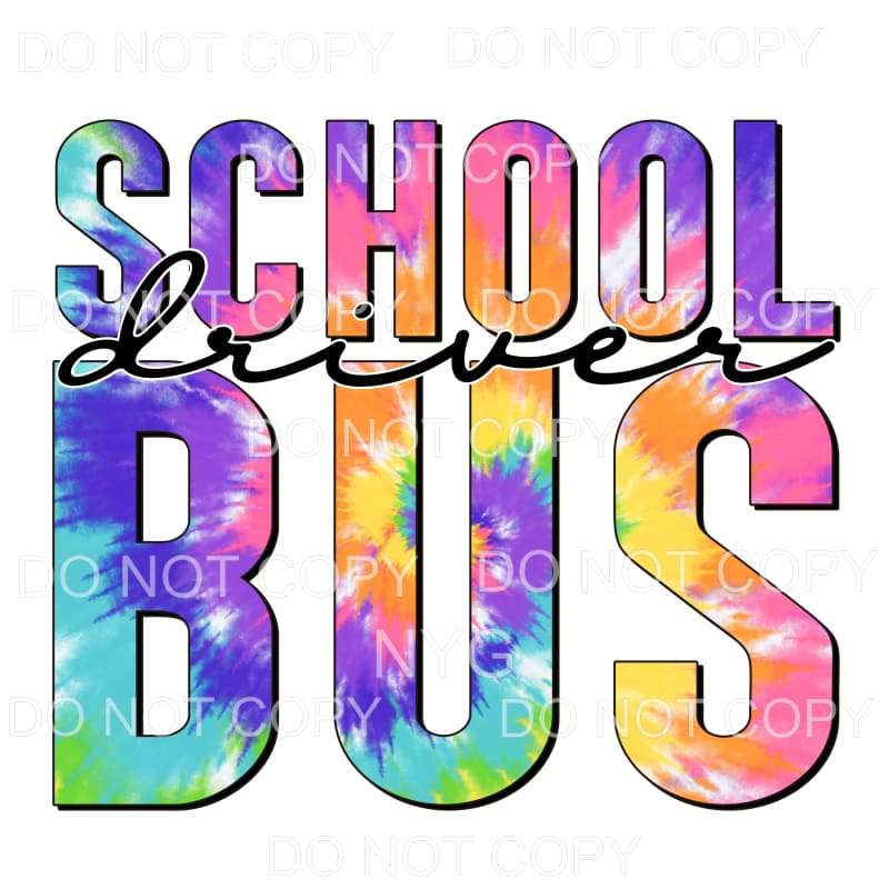 School Bus Driver Bright Colors Tie Dye #690 Sublimation