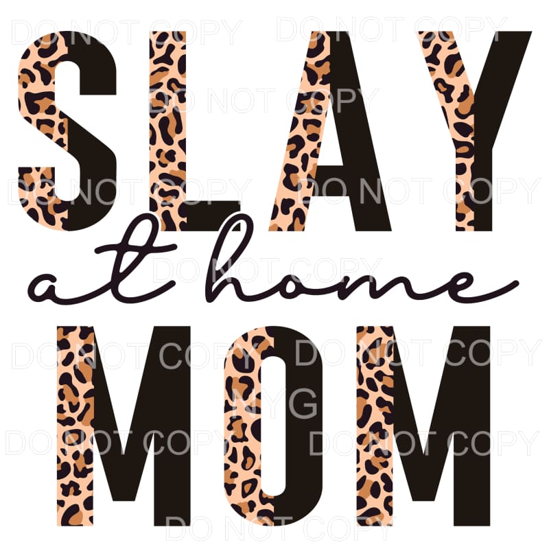 Slay At Home Mom Half Leopard Black Sublimation transfers -