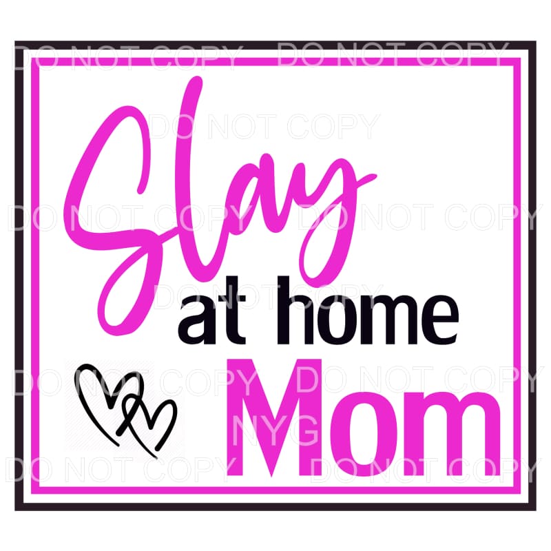 Slay At Home Mom Pink Framed Sublimation transfers - Heat