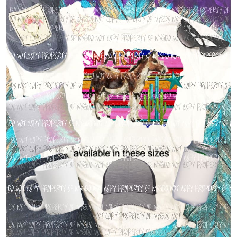 Smart ass 2 serape Sublimation transfers Heat Transfer